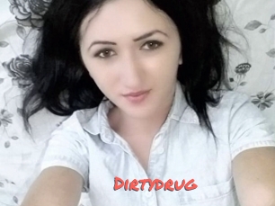Dirtydrug