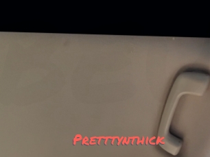Pretttynthick